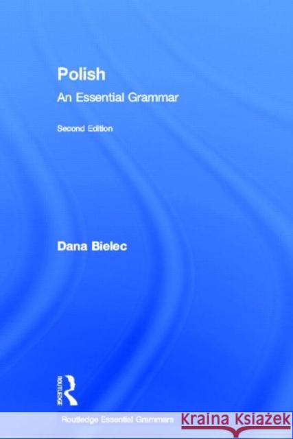 Polish: An Essential Grammar Dana Bielec 9780415595582 