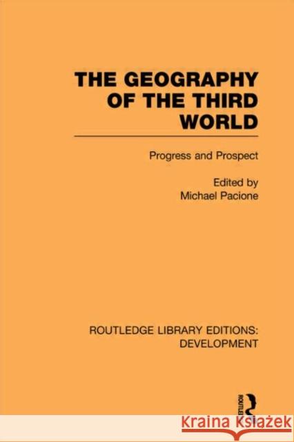 The Geography of the Third World : Progress and Prospect Michael Pacione   9780415596107 Taylor and Francis