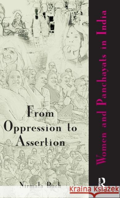 From Oppression to Assertion: Women and Panchayats in India Buch, Nirmala 9780415596312