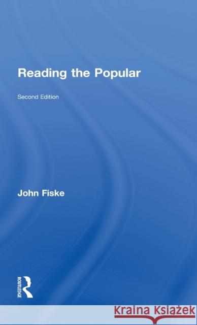 Reading the Popular John Fiske   9780415596503 Taylor and Francis