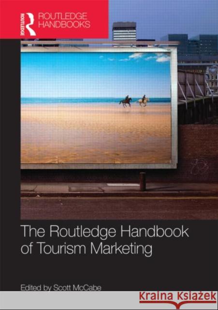 The Routledge Handbook of Tourism Marketing Scott McCabe 9780415597036 Routledge