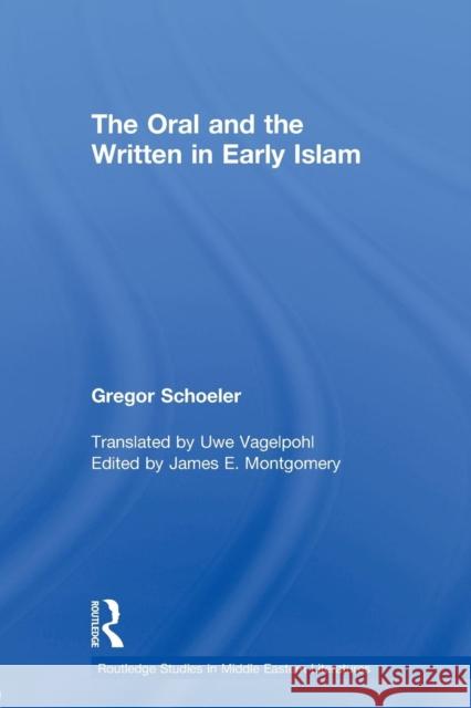 The Oral and the Written in Early Islam James E Montgomery 9780415597074 0