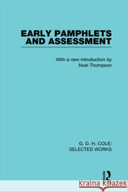 G. D. H. Cole: Early Pamphlets & Assessment Noel Thompson   9780415597265