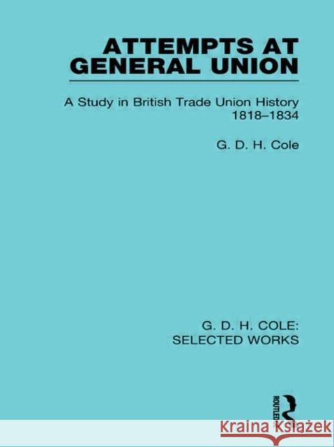 Attempts at General Union G. D. H. Cole   9780415598439 Taylor and Francis