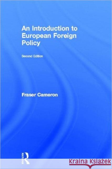 An Introduction to European Foreign Policy Fraser Cameron   9780415599221