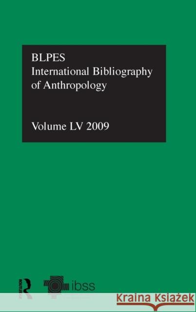 Ibss: Anthropology: 2009 Vol.55: International Bibliography of the Social Sciences Compiled by the British Library of Polit 9780415599269 Taylor and Francis