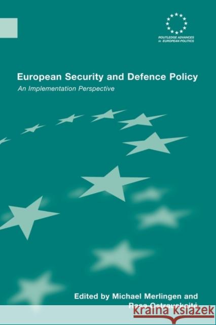 European Security and Defence Policy: An Implementation Perspective Merlingen, Michael 9780415599528 Taylor and Francis