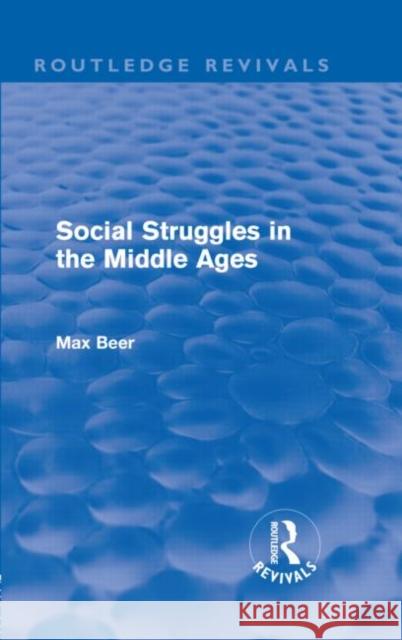 Social Struggles in the Middle Ages Max Beer   9780415599757 Taylor and Francis