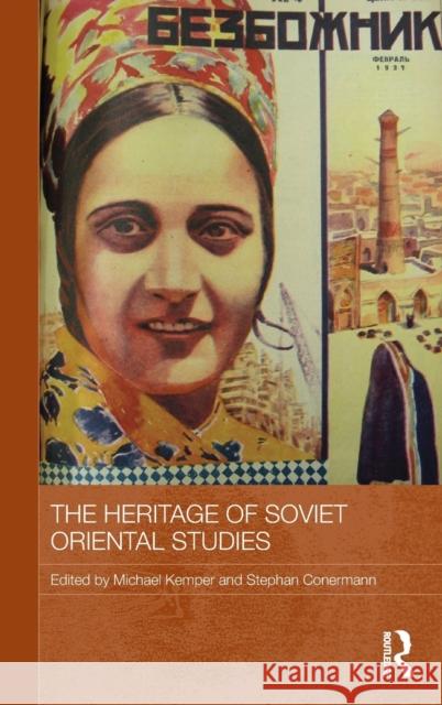 The Heritage of Soviet Oriental Studies Michael Kemper Stephan Conermann  9780415599771