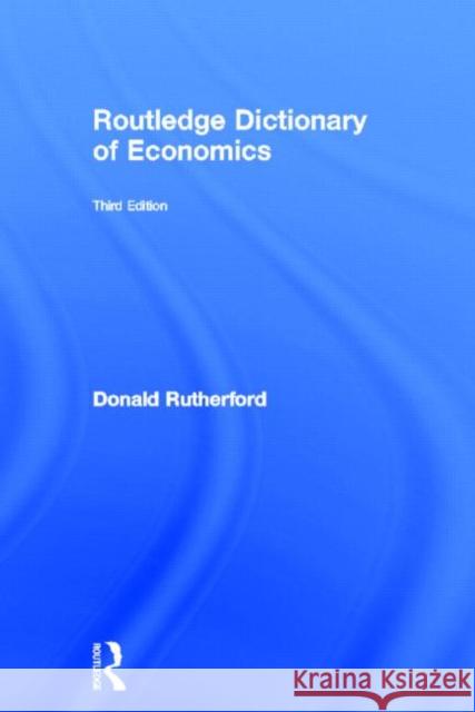 Routledge Dictionary of Economics Donald Rutherford   9780415600361