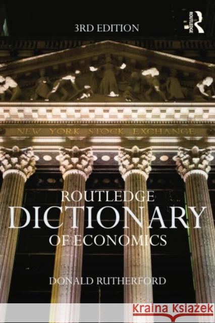 Routledge Dictionary of Economics Donald Rutherford 9780415600385