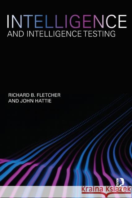 Intelligence and Intelligence Testing John Hattie 9780415600927