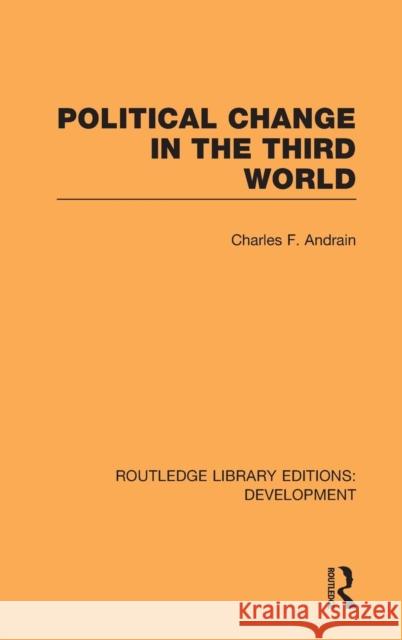 Poltiical Change in the Third World Charles Andrain 9780415601290 Routledge