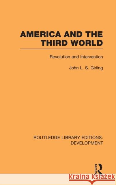 America and the Third World: Revolution and Intervention Girling, John 9780415601306 Routledge