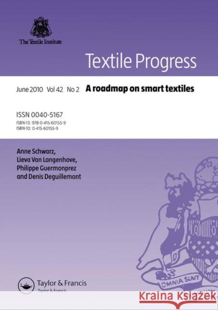 A Roadmap on Smart Textiles: A Roadmap on Smart Textiles Schwarz, Anne 9780415601559