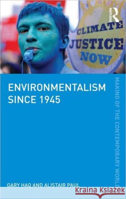Environmentalism Since 1945 Haq, Gary 9780415601825 0