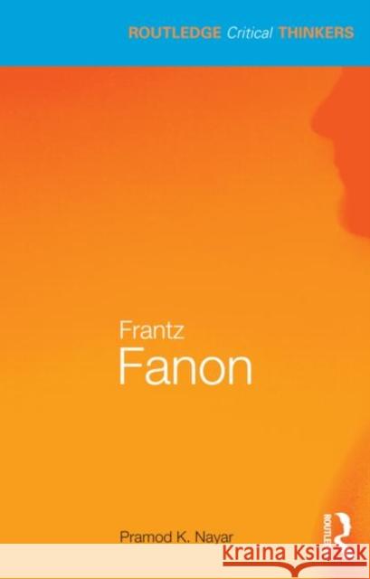 Frantz Fanon Pramod Nayar 9780415602976