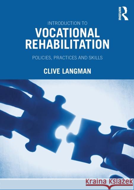Introduction to Vocational Rehabilitation: Policies, Practices and Skills Langman, Clive 9780415603065 0