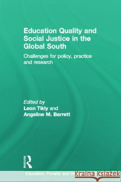 Education Quality and Social Justice in the Global South: Challenges for policy, practice and research Tikly, Leon 9780415603546 Routledge