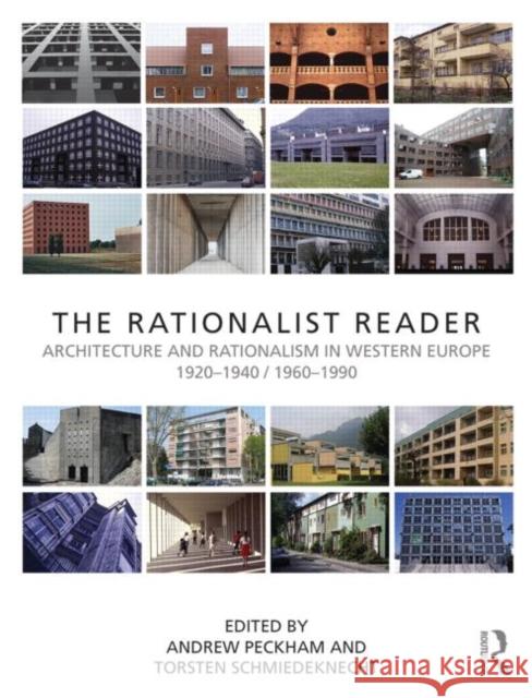 The Rationalist Reader: Architecture and Rationalism in Western Europe 1920-1940 / 1960-1990 Peckham, Andrew 9780415604352 Taylor and Francis