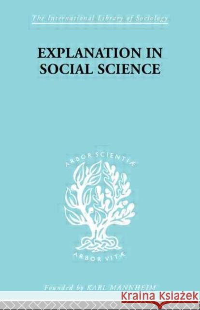 Explanation in Social Science Robert Brown   9780415604963 Routledge
