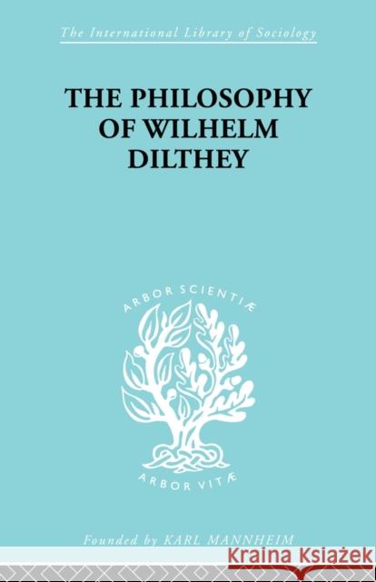 Philosophy of Wilhelm Dilthey H.A. Hodges   9780415605045 Routledge