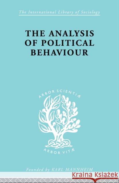 The Analysis of Political Behaviour Harold D. Lasswell 9780415605229