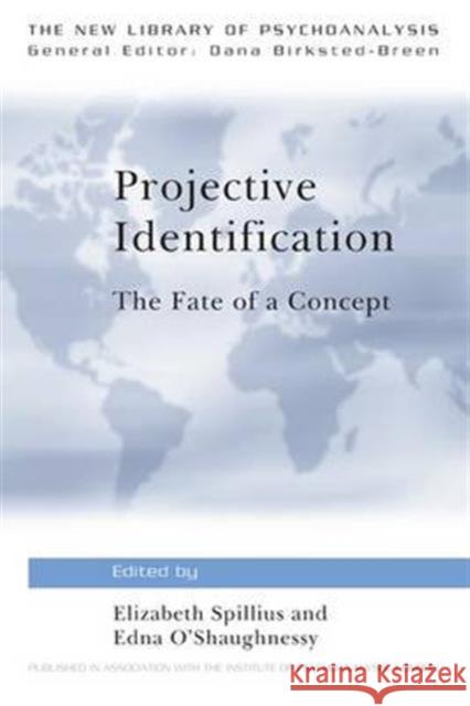 Projective Identification: The Fate of a Concept Spillius, Elizabeth 9780415605281 Taylor and Francis