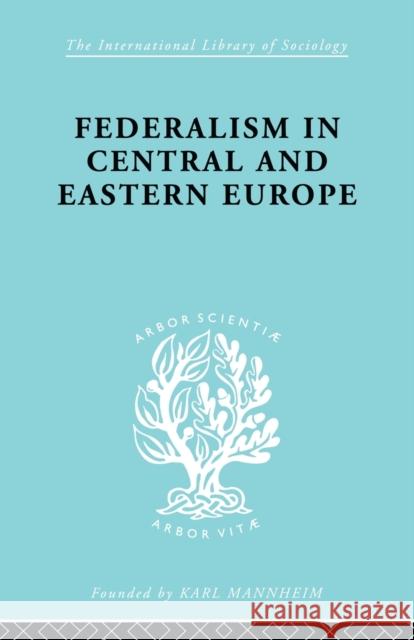 Federalism in Central and Eastern Europe Rudolf Schlesinger 9780415605311 Taylor and Francis