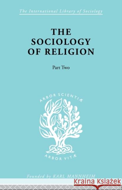 The Sociology of Religion Part Two: A Study of Christendom Part Two Sectarian Religion Stark, Werner 9780415605595