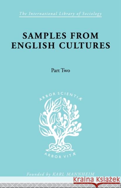 Samples from English Cultures: Part Two Child-Rearing Practices Klein, Josephine 9780415605663