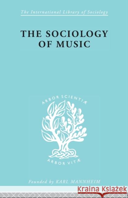 Sociology of Music Ils 91 Silbermann, Alphons 9780415605724