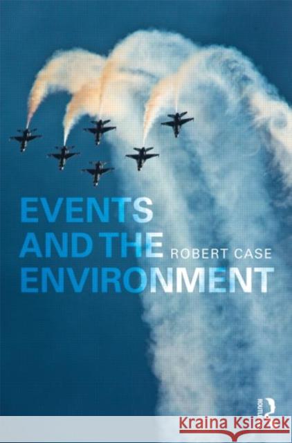 Events and the Environment Robert Case 9780415605960