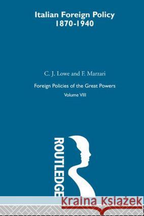 Ital Foreign Pol 1870-1940 V8 Lowe &. Marzari 9780415606219 