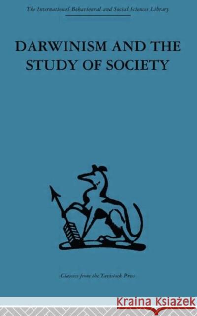 Darwinism and the Study of Society: A Centenary Symposium Banton, Michael 9780415606233