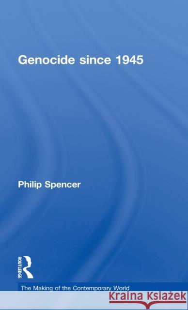 Genocide since 1945 Philip Spencer 9780415606332 Routledge