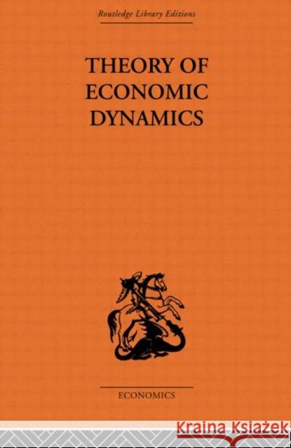 Theory of Economic Dynamics M. Kalecki   9780415607483 Taylor and Francis