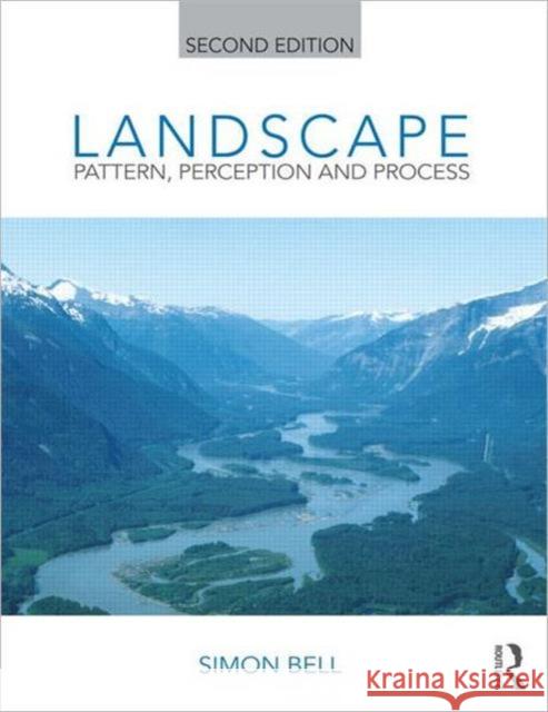 Landscape: Pattern, Perception and Process Simon Bell   9780415608367 Taylor and Francis