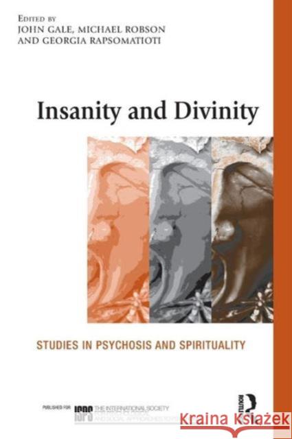 Insanity and Divinity: Studies in Psychosis and Spirituality Gale, John 9780415608626