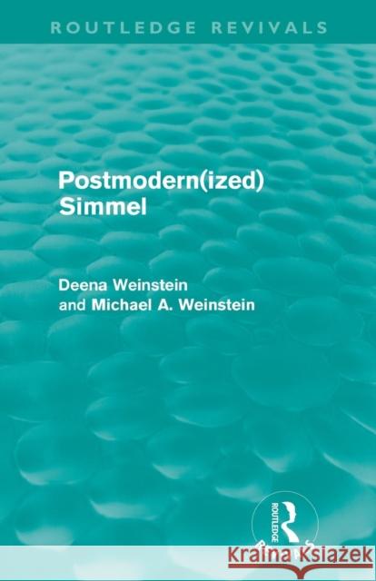 Postmodernized Simmel Weinstein, Deena|||Weinstein, Michael 9780415609265