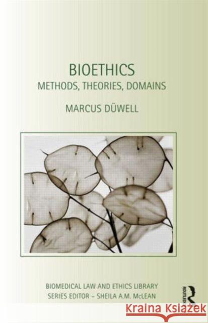 Bioethics : Methods, Theories, Domains  9780415609913 Routledge Cavendish