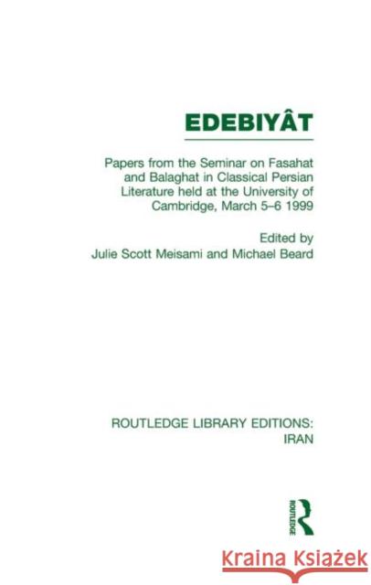 Papers from the Seminar on Fasahat and Balaghat in Classical Persian Literature Julie Scott Meisami Michael Beard  9780415610032 Routledge