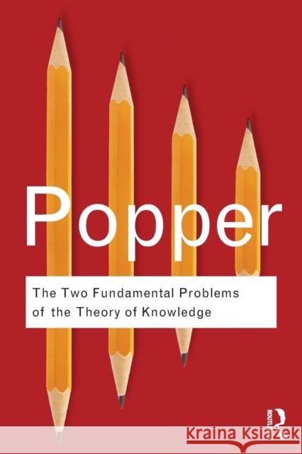 The Two Fundamental Problems of the Theory of Knowledge Karl Popper 9780415610223