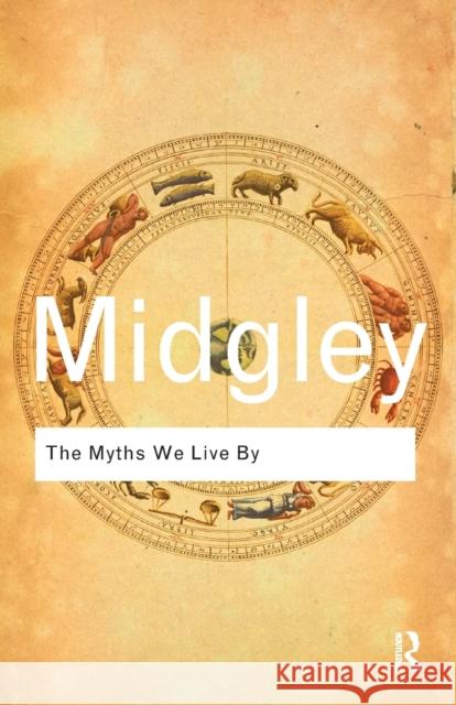 The Myths We Live by Midgley, Mary 9780415610247