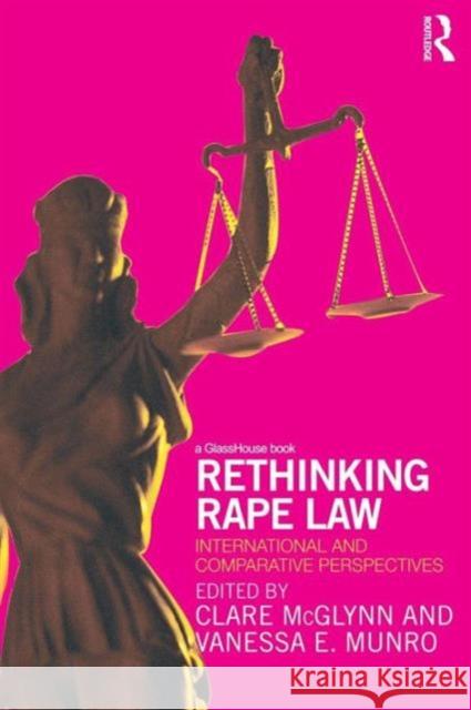 Rethinking Rape Law: International and Comparative Perspectives McGlynn, Clare 9780415610667 0
