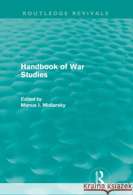 Handbook of War Studies (Routledge Revivals) Manus, Midlarsky 9780415611008