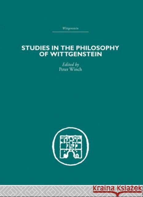 Studies in the Philosophy of Wittgenstein Peter Winch   9780415611046 Taylor and Francis