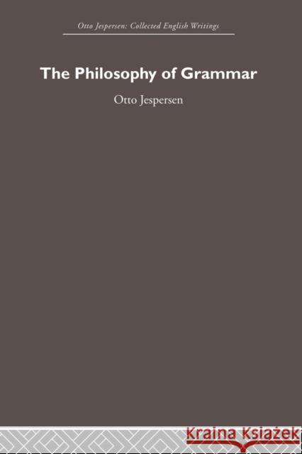 The Philosophy of Grammar Otto Jespersen   9780415611312 Taylor and Francis