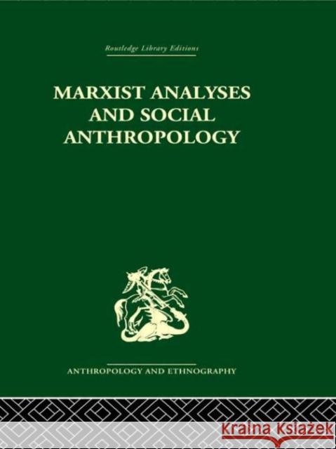 Marxist Analyses and Social Anthropology Maurice Bloch   9780415611596 Taylor and Francis