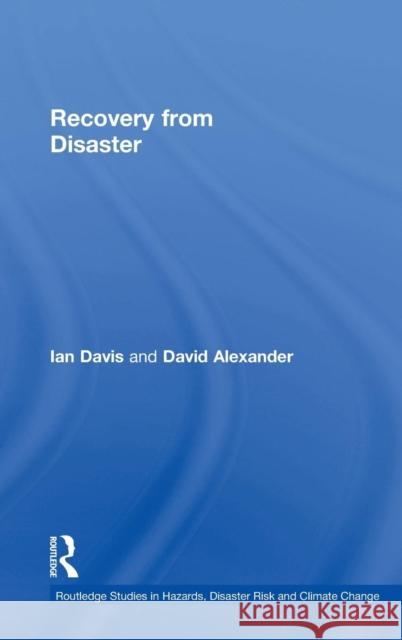 Recovery from Disaster Ian Davis David Alexander  9780415611688 Taylor and Francis